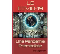 Le COVID-19: Une Pandémie Préméditée