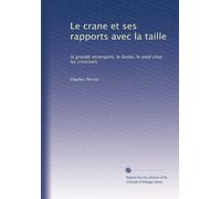 Le crane et ses rapports avec la taille: la grande envergure, le buste, le pied chez les criminels