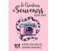 Le créateur de souvenirs - Édition couples: 101 Activités Excitantes pour Créer des Souvenirs Inoubliables