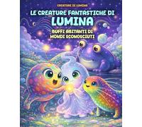 Le Creature Fantastiche Di Lumina: Buffi Abitanti Di Mondi Sconosciuti