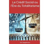 Le Crédit Social ou l’Ère du Totalitarisme (Histoire, société et politique)