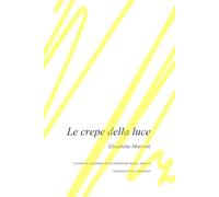 Le crepe della luce: 1 (“Ho imparato a fare luce”)