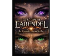 LE CREPE DI EARENDEL: LA RINASCITA DI UNA STELLA