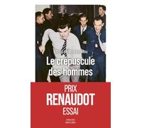Le Crépuscule des hommes – Pavillons – Premio Renaudot Ensayo 2025 – Éditions Robert Laffont