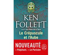 Le Crépuscule et l'aube | Ken Follett