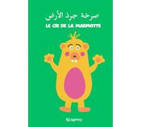 Le Cri de la Marmotte - album jeunesse bilingue arabe-français sur les cris des animaux (0-6 ans)