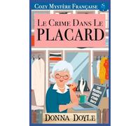 Le Crime dans le Placard: Cozy Mystère Française: 4 (Les Mystères Enjoués d'Emily Cherry)