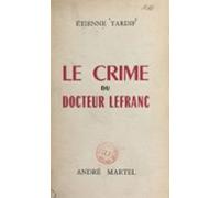 Le Crime Du Docteur Lefranc (ebook)