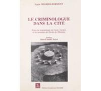Le Criminologue Dans La Cité : Essai De Criminologie Sur Lacte Lactuel
