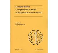 Le cripto attività. La legislazione europea a disciplina del nuovo mercato