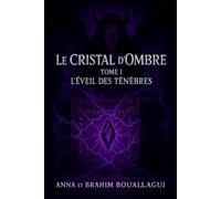 LE CRISTAL D’OMBRE TOME I : L’ÉVEIL DES TÉNÈBRES