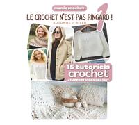 Le Crochet N'est Pas Ringard 1 (Grand Format): 15 Modèles crochet SPECIAL AUTOMNE HIVER accessibles et modernes | Explications pas-à-pas avec QR codes menant aux vidéos de Mamie Crochet