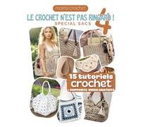 Le Crochet N'est Pas Ringard 4: 15 Modèles crochet SPECIAL SACS accessibles et modernes | Explications pas-à-pas avec QR codes menant aux vidéos de Mamie Crochet