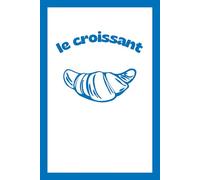 Le Croissant Cover French Notebook with French Blue Border: Beautiful Gift Notebook Journal for Friends and Family, Teens and Adults, School Booklet