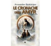 Le cronache degli Amyr. La profezia (Presagi. Narrativa fantasy)