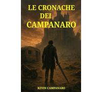 Le Cronache dei Campanaro: L’inizio della Leggenda