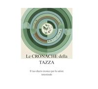 Le Cronache della Tazza: Un taccuino umoristico per la salute intestinale
