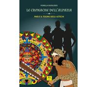 Le Cronache dell'Alpazia - Pars e il tesoro degli Aztechi (vol.1): un fumettIBRO ad alta leggibilità