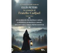 Le cronache di fratello Cadfael: Un sacrilegio per fratello Cadfael-La penitenza di fratello Cadfael-Una luce sulla strada per Woodstock (Vol. 7) (I grandissimi TEA)