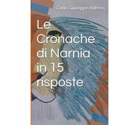Le Cronache di Narnia in 15 risposte: Piccola introduzione “tridimensionale” al capolavoro di C.S. Lewis