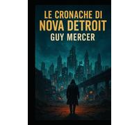 Le Cronache di Nova-Detroit