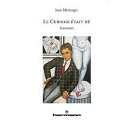 Le Cubisme était né: Souvenir: Souvenirs (HR.HORS COLLEC.)