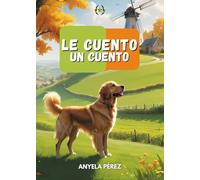 Le cuento un cuento (Colección Dorada Editorial c.a)