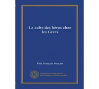 Le culte des héros chez les Grecs