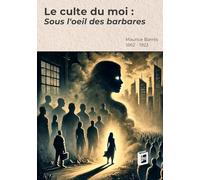Le culte du moi 1: Sous l'oeil des barbares