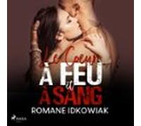 Le Cœur À Feu Et À Sang (audiolibro)