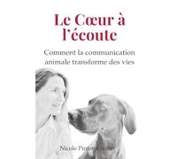 Le Cœur à l’écoute : Comment la communication animale transforme des vies