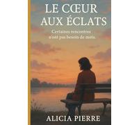Le cœur aux éclats: Certaines rencontres n’ont pas besoin de mots.
