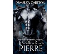 Le Coeur de Pierre: Une Romance de Gargouille Protectrice: 0