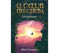 Le Cœur des CHEIM: Roman de fantasy épique initiatique (Le Grimoire)