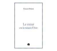Le cœur est la raison d'être