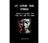 Le cœur sous verrou: Quand le silence fait plus mal que les coups