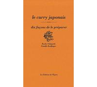Le curry japonais: Dix façons de le préparer