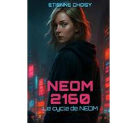 Le cycle de Néom - Tome 1 : NEOM 2160