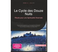 Le Cycle des Douze Nuits: Rituels pour une Spiritualité Hivernale