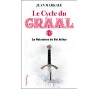 Le Cycle Du Graal (tome 1) - La Naissance Du Roi Arthur (ebook)