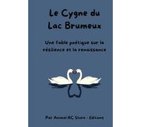Le Cygne du Lac Brumeux: Une fable sur les blessures invisibles, la patience et la beauté qui naît du temps