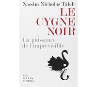 Le Cygne noir : La puissance de l'imprévisible (Romans, Essais, Poesie, Documents)