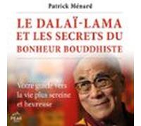 Le Dalaï-lama Et Les Secrets Du Bonheur Bouddhiste