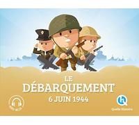 Le Débarquement, 6 juin 1944