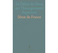 Le Débat du Sénat sur l'Enseignement Supérieur: Compte rendu de juin 1867 et pièces justificatives sur la liberté d'enseigner