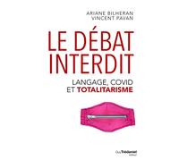 Le débat interdit: Langage, Covid et totalitarisme