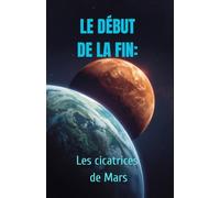Le début de la fin : Les cicatrices de Mars