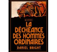 LE DÉCHEANCE DES HOMMES ORDINAIRES: Histoires