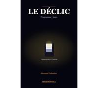 Le Déclic: 7 jours pour passer à l'action (LE SONDEUR)