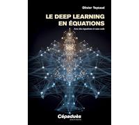 Le deep learning en équations: Avec des équations et sans code